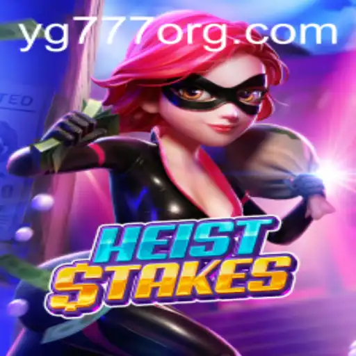 Exploring the Exciting World of HeistStakes: A Thrilling Adventure with YG777